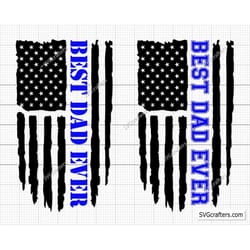 best dad ever svg, father's day svg, best dad ever shirt, dad svg, american flag fathers day, sublimation, happy fathers