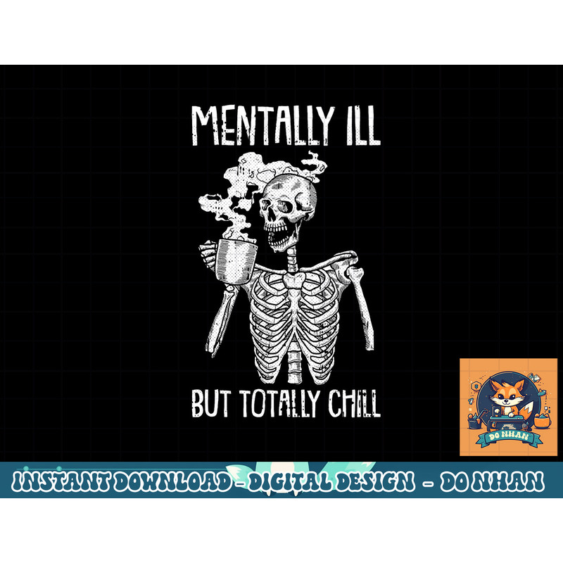 Mentally Ill But Totally Chill Halloween Costume Skeleton Short Sleeve png, sublimation copy.jpg