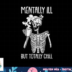 mentally ill but totally chill halloween costume skeleton short sleeve png, sublimation copy