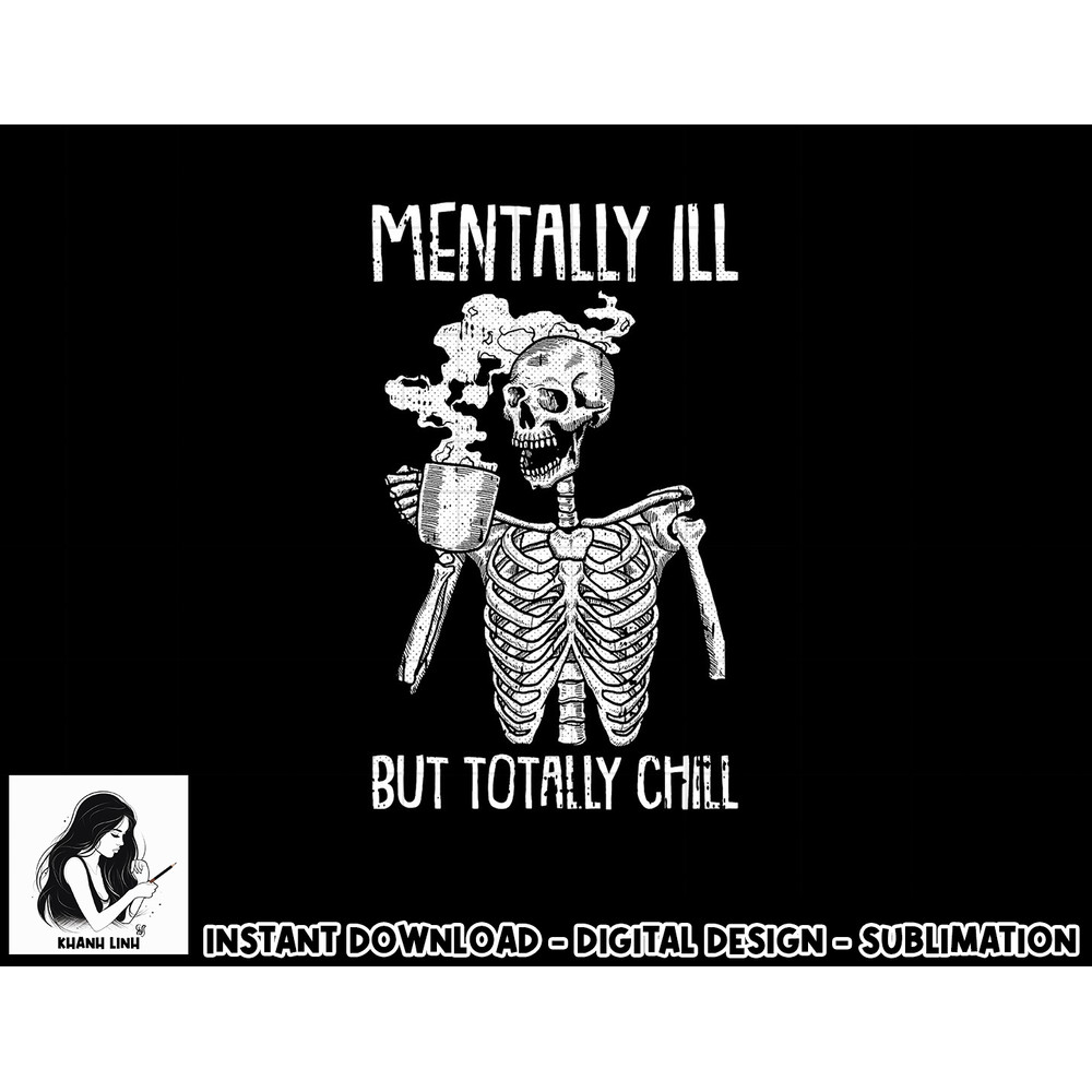Mentally Ill But Totally Chill Halloween Costume Skeleton Short Sleeve png, sublimation copy.jpg