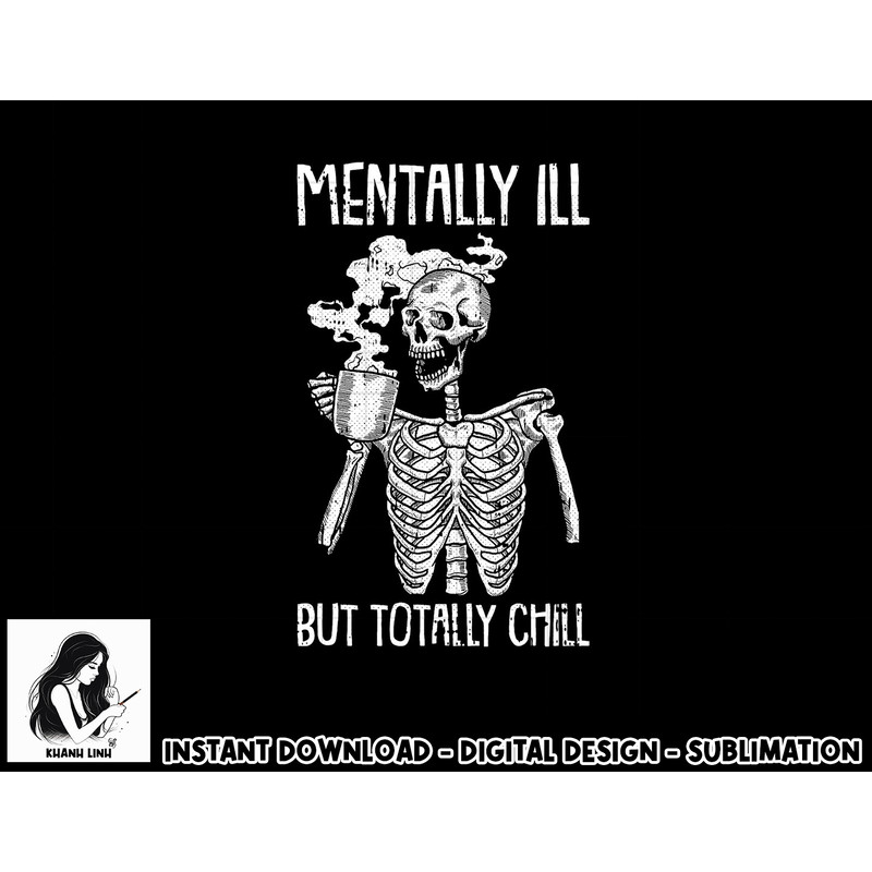 Mentally Ill But Totally Chill Halloween Costume Skeleton Short Sleeve png, sublimation copy.jpg