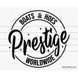 Boats and Hoes Prestige Worldwide Svg Png, prestige worldwide svg, StepBrothers svg, inappropriate svg - Printable,Cricu