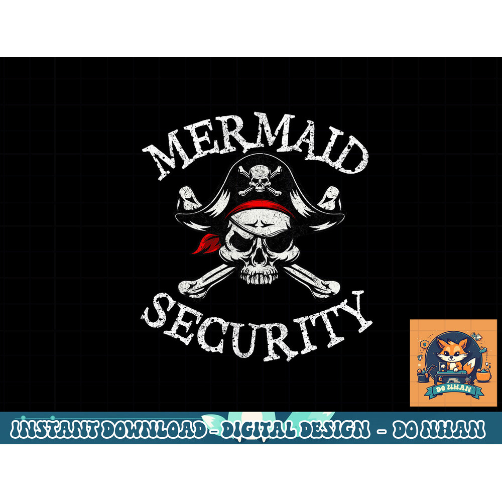 Mermaid Security Pirate Party Dad Brother Family Matching png, sublimation copy.jpg
