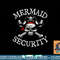 Mermaid Security Pirate Party Dad Brother Family Matching png, sublimation copy.jpg