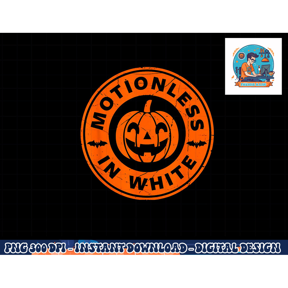 Motionlesses In White Pumpkin Scary Halloween png, sublimation copy.jpg