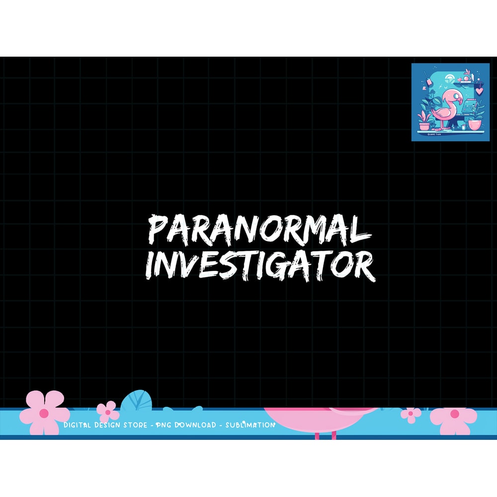 Paranormal Investigator Ghost Hunting EVP Halloween png, sublimation copy.jpg