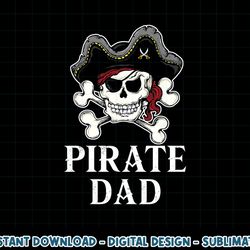 pirate dad funny halloween costume pirate family matching png, sublimation copy