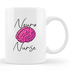neuro nurse mug, neuro nurse gift, neurology nurse, neurology mug, neuro nurse coffee, gift for nurse, nurse appreciatio