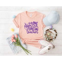 one eggstra special teacher women shirt, easter teacher shirt, easter matching tee