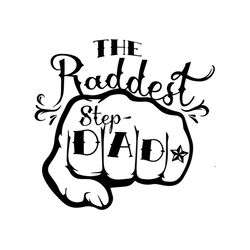 the raddest step dad,fathers day svg, fathers day gift, fathers day 2023, father 2023, gift for father,father and son, b
