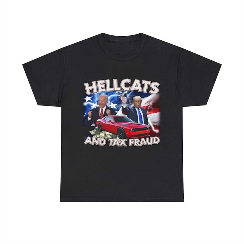 MR-1072023134835-donald-trump-and-joe-biden-hellcats-and-tax-fraud-shirt-image-1.jpg