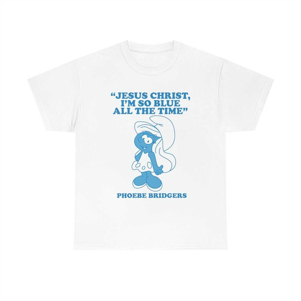 MR-1072023135555-jesus-christ-im-so-blue-all-the-time-funny-meme-t-shirt-image-1.jpg