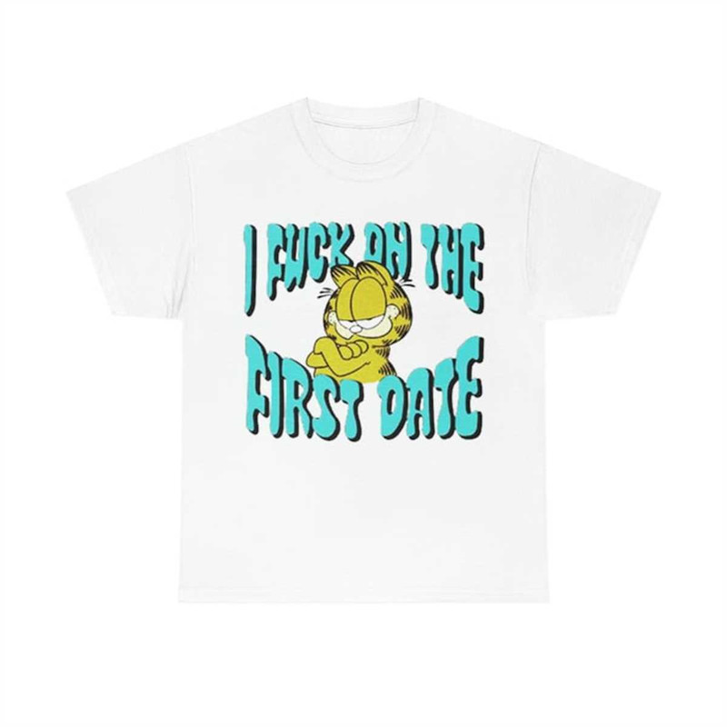 MR-107202314449-garfield-i-fuck-on-the-first-date-t-shirt-image-1.jpg