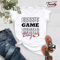 Game Day Football Shirt, Football Shirts for Women, Football Season Shirt, Football Mom Shirt, American Football Shirt,