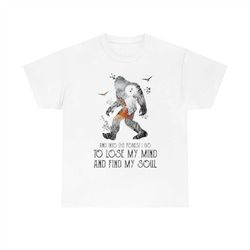 and into the forest i go to lose my mind and find my soul bigfoot t-shirt