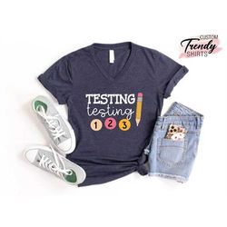 Teacher Testing Shirts, Testing Testing 123, Teacher Gifts, Teacher Test Day Shirt, Motivational Shirt Teacher,School Sh