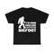 MR-1072023144845-im-done-adulting-lets-go-find-bigfoot-t-shirt-image-1.jpg