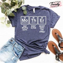 Mother Periodic Table Shirt, Chemist Mom Gift, Funny Mom Shirt, Chemistry Mom T-shirt, Science Shirt for Mother, Cool Mo