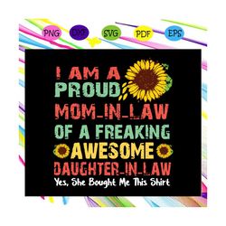 i am a proud mominlaw of a freaking awesome daughter in law, mom in law, mothers day, mom life, gift for mom, mother svg