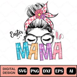 happy mama png, easter mama png, mama bunny png, messy bun png, easter png, easter egg png, bunny png, digital download,