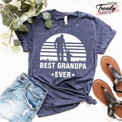 best grandpa ever shirt, grandpa gift, funny grandpa shirt, grandpa birthday gift, new grandpa shirt gift, fathers day g