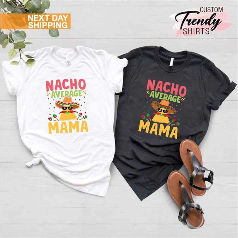 MR-107202317254-nacho-average-mama-shirt-mamacita-shirt-fiesta-baby-shower-image-1.jpg
