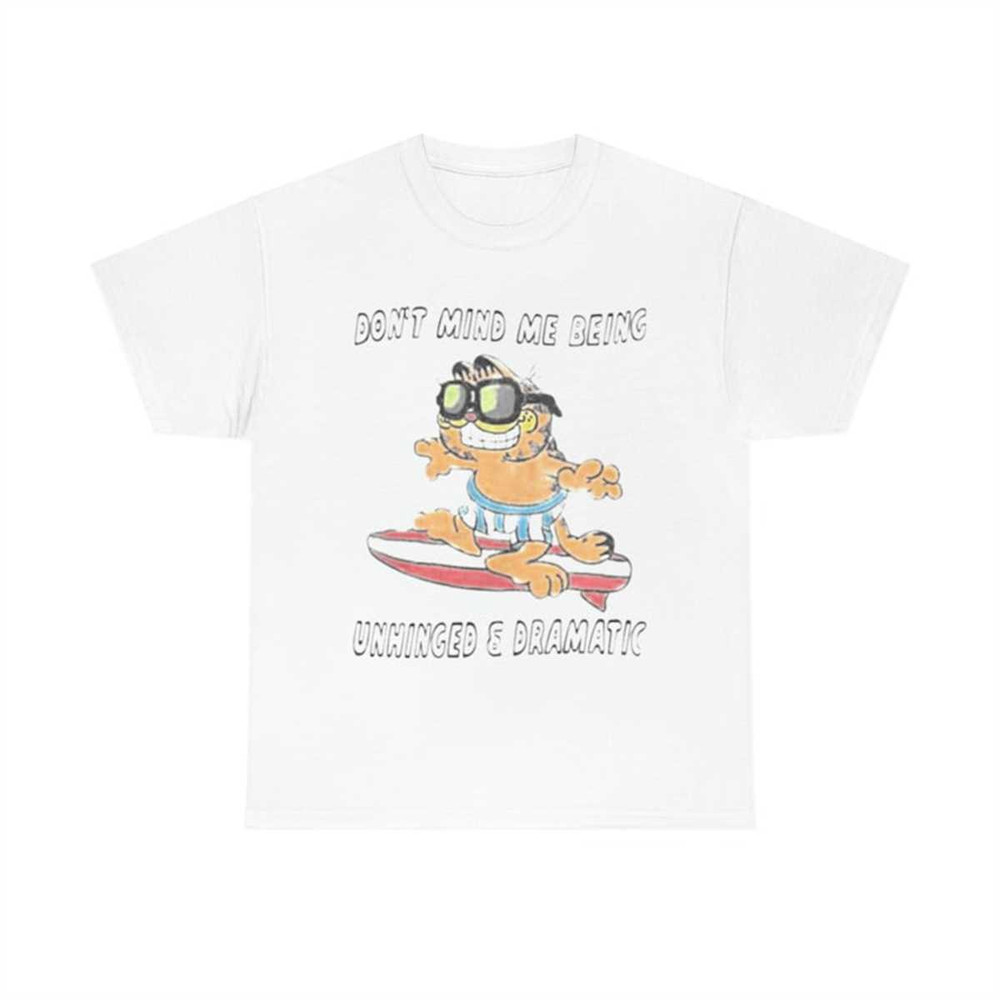 MR-107202317518-dont-mind-me-being-unhinged-and-dramatic-garfield-t-shirt-image-1.jpg