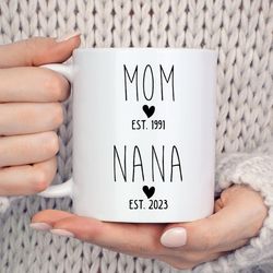 mom est nana est mug, new nana mug, first time nana mug, first time nana gift, new grandmother, first mothers day grandm