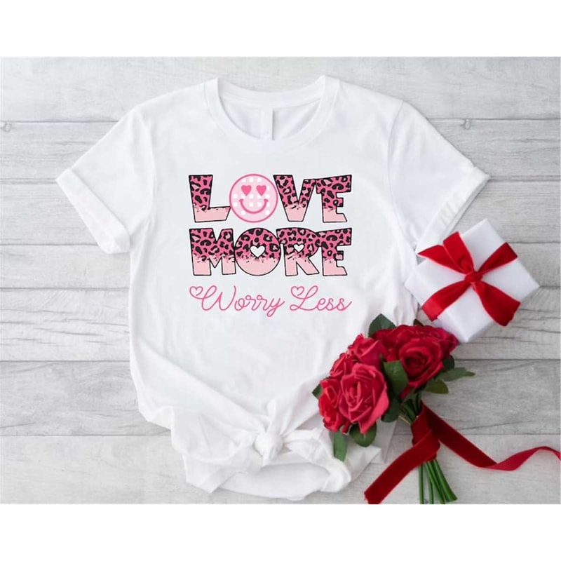 MR-1072023173956-love-more-worry-less-shirt-valentines-gifts-for-women-image-1.jpg