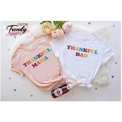 thanksgiving family matching shirt, thankful mama dad shirt, thanksgiving gift, custom thanksgiving family shirts, famil