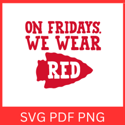 on fridays we wear red svg | on friday svg | we wear red svg | on friday png | we wear red png