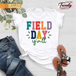 School Field Day Shirt, Field Day Y'all Shirt, School Fun Day T-Shirt, Last Day Of School Shirt, Gifts for Field Day, Te
