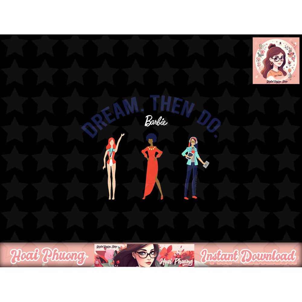 Barbie Dream. Then Do. png, sublimation copy.jpg