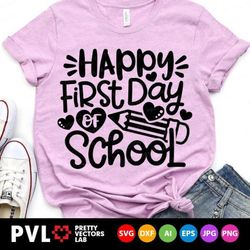 happy first day of school svg, school quote cut files, back to school svg