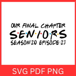 our final chapter senior 2023 svg | graduation 2023 | class of 2023 svg