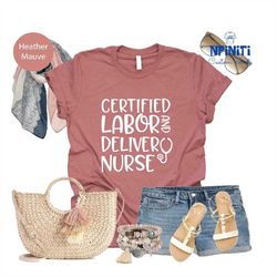 l&d nurse tshirt, delivery nurse gift, labor delivery nurse tee, nurse shirts, labor and delivery, ld nurse shirt, nicu
