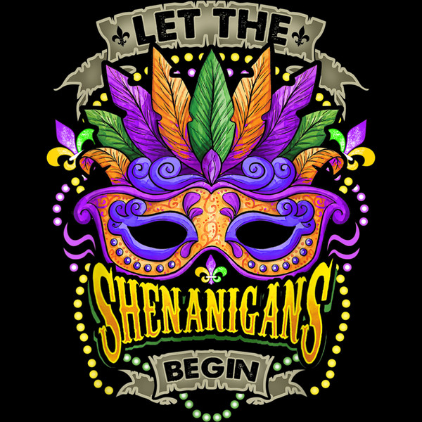 Mardi Gras _ Let The Shenanigans Begin _ Mask Costume T-Shirt.jpg