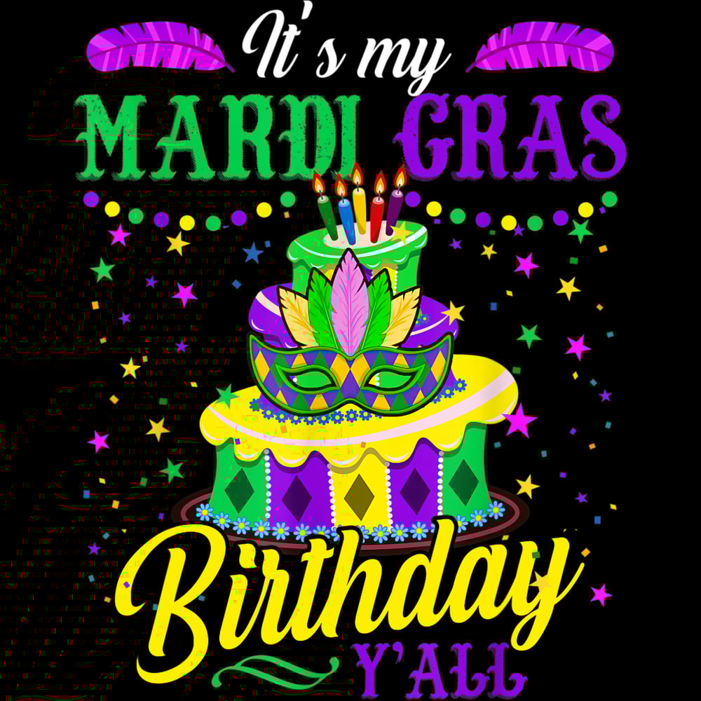 Mardi Gras Birthday Shirt It_s My Mardi Gras Birthday Y_all T-Shirt.jpg