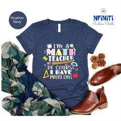 funny math teacher quotes shirts, math teacher gift, teacher appreciation funny quotes shirt, funny math shirt, teacher