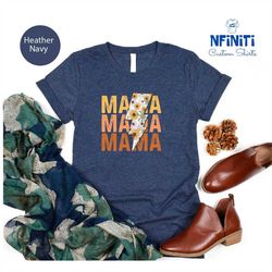 mama t-shirt, retro mama shirt, mama floral shirt, mom flower shirts, sunflower mom tee, mom shirts, mother's day shirt,