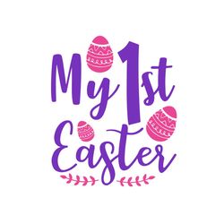 my 1st easter bunny svg, easter svg, rabbit svg, bunny rabbit svg, 1st easter svg, 1st time svg, pink eggs svg, easter e