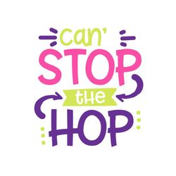 cant stop the hop svg, easter svg, rabbit svg, bunny rabbit svg, stop svg, hop svg, easter egg svg, rabbit lovers, anima