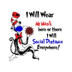 i will wear my mask here or there svg, dr seuss svg, social distance svg, mask svg, pandemic svg, cat in the hat svg, dr