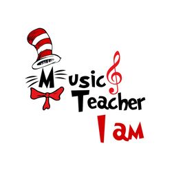 music teacher i am svg, dr seuss svg, music teacher svg, cat in the hat svg, dr seuss gifts, dr seuss shirt, thing 1 thi
