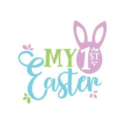 my 1st funny easter svg, easter svg, trending svg, rabbit svg, bunny rabbit svg, 1st easter svg, first easter svg, 1st t