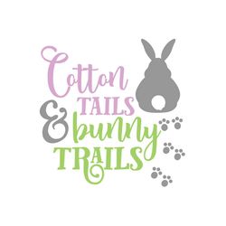 cotton tails and bunny trails svg, easter svg, trending svg, rabbit svg, bunny rabbit svg, cotton tails svg, bunny trail
