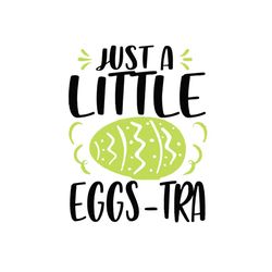 just a little eggs tra,svg files for silhouette, files for cricut, svg, dxf, eps, png instant download