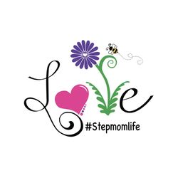 love stepmomlife svg, stepmomlife svg, mothers day svg for silhouette, files for cricut, svg, dxf, eps, png instant down