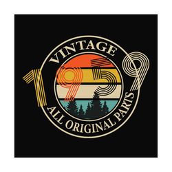 birthday vintage 1959 all original part svg