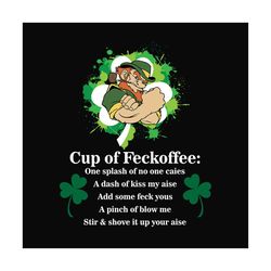 cup of feckoffee svg, st patricks day svg, shamrock svg design, lucky shamrock svg, st patricks day svg, four leaf clove